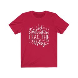 Adult Short Sleeve Tee T-Shirt Unisex - Let Adventure Lead the Way