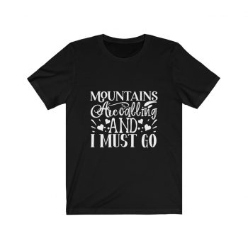 Adult Short Sleeve Tee T-Shirt Unisex - Mountains are Calling and I Must Go