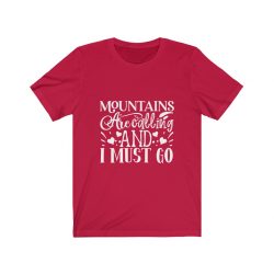 Adult Short Sleeve Tee T-Shirt Unisex - Mountains are Calling and I Must Go