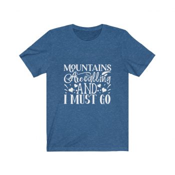 Adult Short Sleeve Tee T-Shirt Unisex - Mountains are Calling and I Must Go