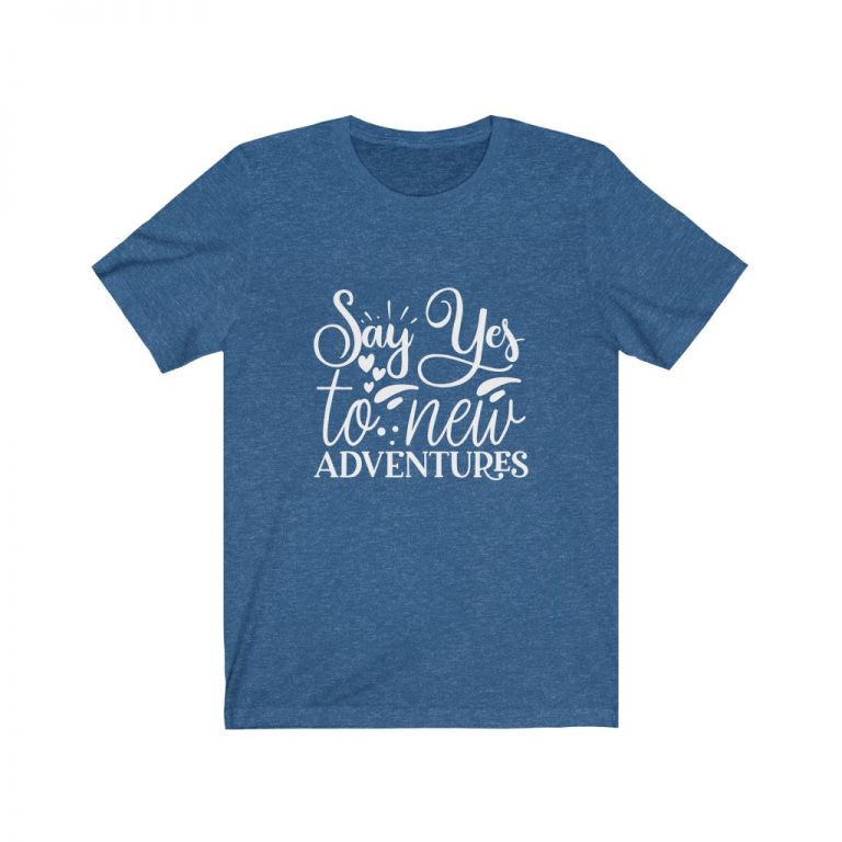 Adult Short Sleeve Tee T-Shirt Unisex - Say Yes to New Adventures