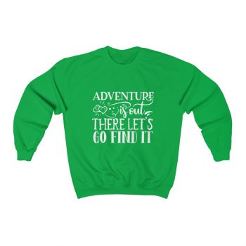 Adult Sweatshirt Unisex Heavy Blend - Adventure is out there let's go find it