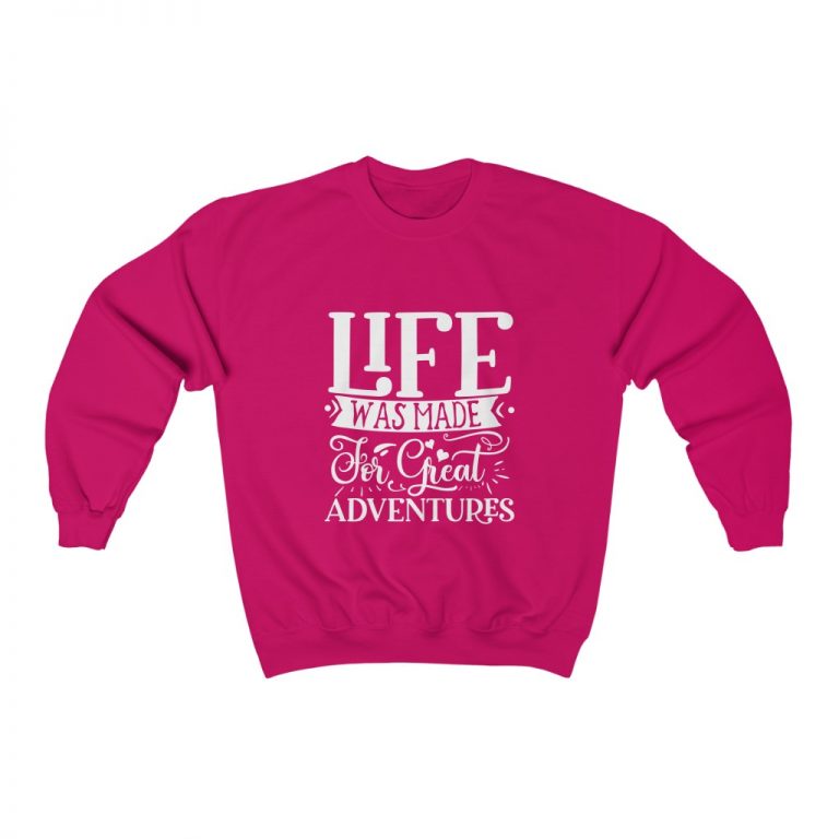 Adult Sweatshirt Unisex Heavy Blend - Life was Made for Great Adventures