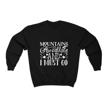 Adult Sweatshirt Unisex Heavy Blend - Mountains are Calling and I Must Go