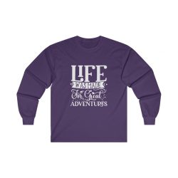 Adult Ultra Cotton Long Sleeve Tee - Life was Made for Great Adventures