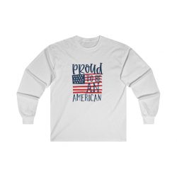 Adult Ultra Cotton Long Sleeve Tee - Proud to be an American 4th of July