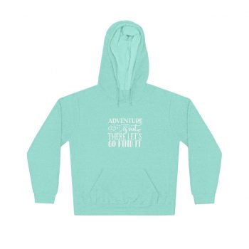 Adult Unisex Hoodie - Adventure is out there let's go find it