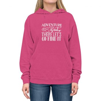 Adult Unisex Hoodie - Adventure is out there let's go find it