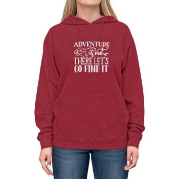 Adult Unisex Hoodie - Adventure is out there let's go find it