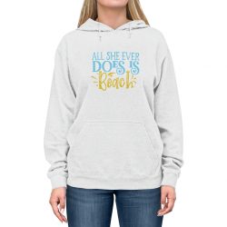 Adult Unisex Hoodie - All She Ever Does Is Beach