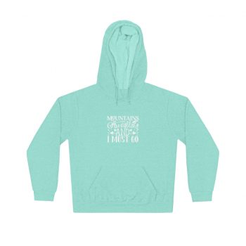 Adult Unisex Hoodie - Mountains are Calling and I Must Go