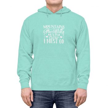 Adult Unisex Hoodie - Mountains are Calling and I Must Go