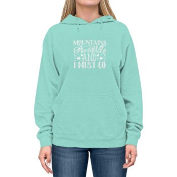 Adult Unisex Hoodie - Mountains are Calling and I Must Go