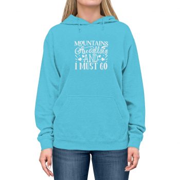 Adult Unisex Hoodie - Mountains are Calling and I Must Go