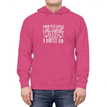 Adult Unisex Hoodie - Mountains are Calling and I Must Go