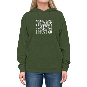 Adult Unisex Hoodie - Mountains are Calling and I Must Go