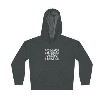 Adult Unisex Hoodie - Mountains are Calling and I Must Go