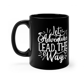 Black Coffee Mug - Let Adventure Lead the Way