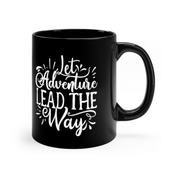 Black Coffee Mug - Let Adventure Lead the Way