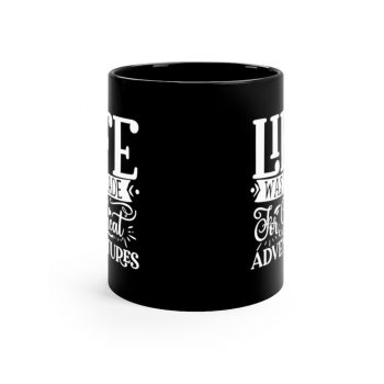 Black Coffee Mug - Life was Made for Great Adventures