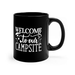 Black Coffee Mug - Welcome to Our Campsite