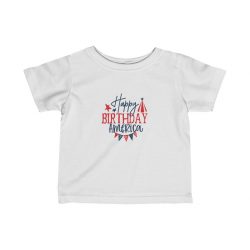 Kids T-Shirt Infant Fine Jersey Tee - Happy Birthday America 4th of July