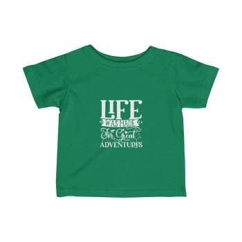 Kids T-Shirt Infant Fine Jersey Tee - Life was Made for Great Adventures