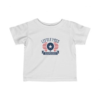 Kids T-Shirt Infant Fine Jersey Tee - Little Miss Independent 4th of July