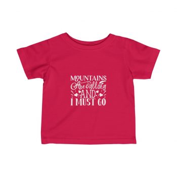 Kids T-Shirt Infant Fine Jersey Tee - Mountains are Calling and I Must Go