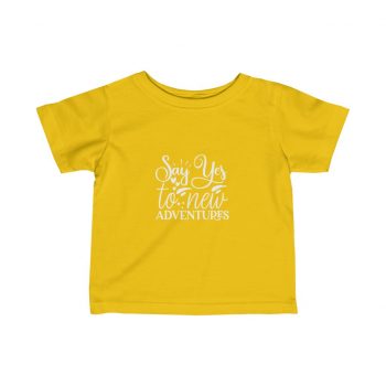 Kids T-Shirt Infant Fine Jersey Tee - Say Yes to New Adventures