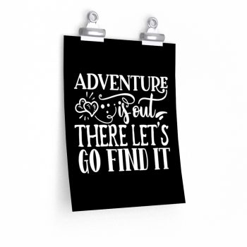 Wall Art Posters Prints - Adventure is out there let's go find it