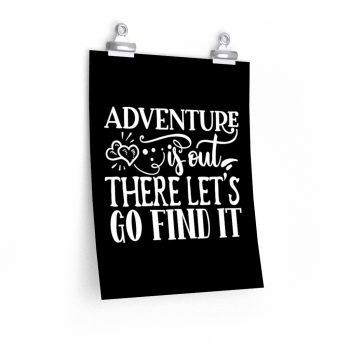 Wall Art Posters Prints - Adventure is out there let's go find it