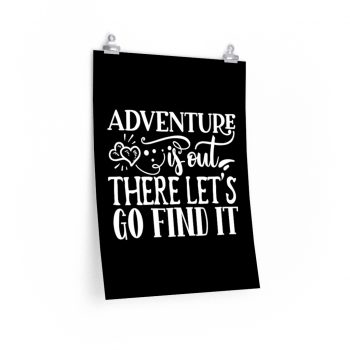 Wall Art Posters Prints - Adventure is out there let's go find it