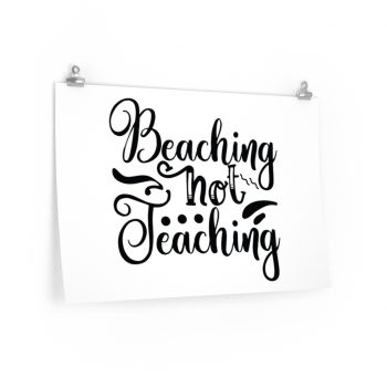 Wall Art Posters Prints - Beaching Not Teaching