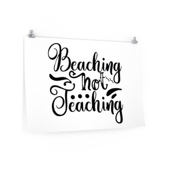 Wall Art Posters Prints - Beaching Not Teaching