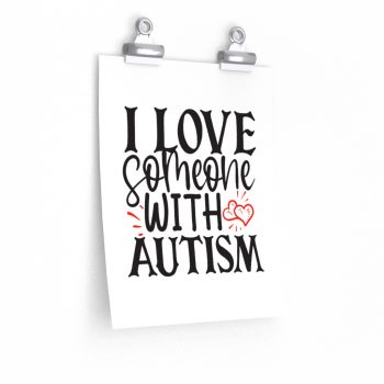 Wall Art Posters Prints - I Love Someone with Autism