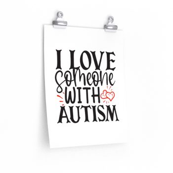 Wall Art Posters Prints - I Love Someone with Autism