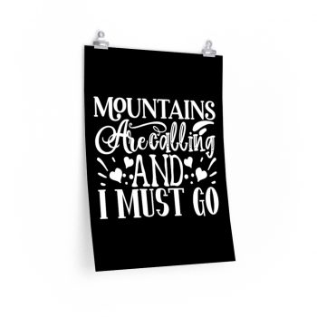 Wall Art Posters Prints - Mountains are Calling and I Must Go