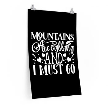 Wall Art Posters Prints - Mountains are Calling and I Must Go