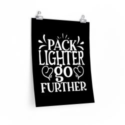 Wall Art Posters Prints - Pack Lighter Go Further