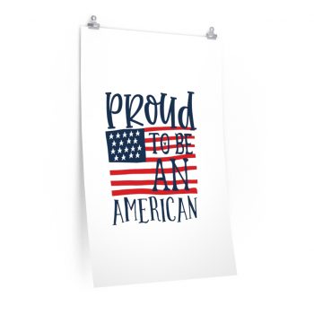 Wall Art Posters Prints - Proud to be an American 4th of July