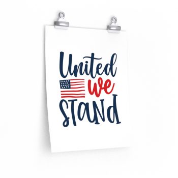 Wall Art Posters Prints - United we Stand 4th of July