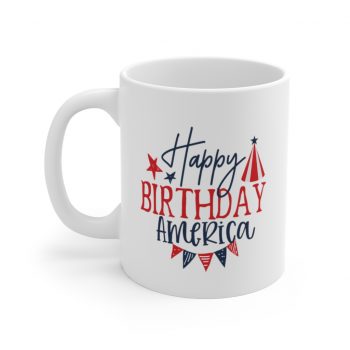 White Coffee Mug - Happy Birthday America 4th of July