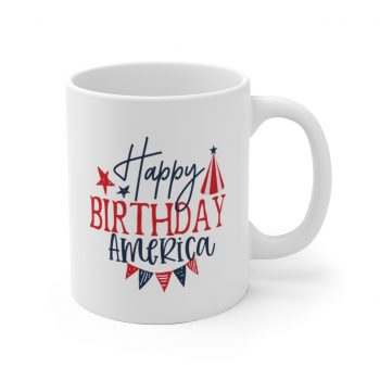 White Coffee Mug - Happy Birthday America 4th of July