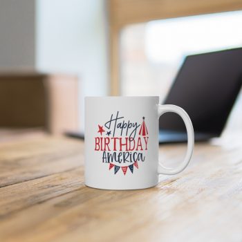 White Coffee Mug - Happy Birthday America 4th of July