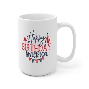 White Coffee Mug - Happy Birthday America 4th of July