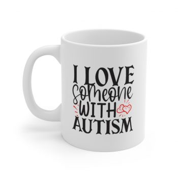 White Coffee Mug - I Love Someone with Autism