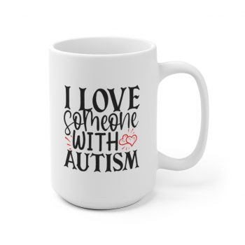 White Coffee Mug - I Love Someone with Autism