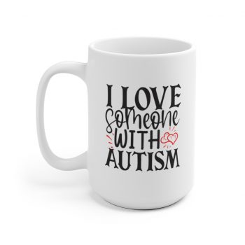 White Coffee Mug - I Love Someone with Autism