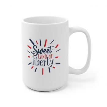 White Coffee Mug - Sweet Land of Liberty 4th of July